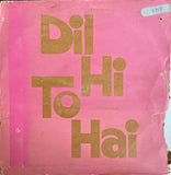 Dil Hi To Hai - 12 Inch LP