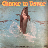 Chance To Dance Aquarian Dream - 12 Inch LP