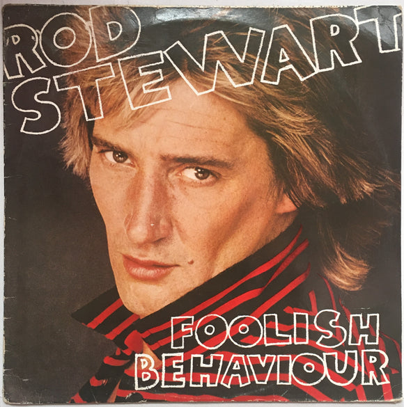 Rod Stewart Foolish Behaviour - 12 Inch LP
