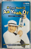 Adnan  Sami's Aa Yeah O!