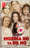 Sheesha Ho Ya Dil Ho