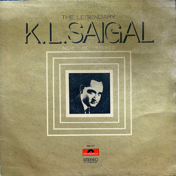 The Legendary K L Saigal - 12 Inch LP