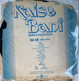 Kaise Bani - 12 Inch LP